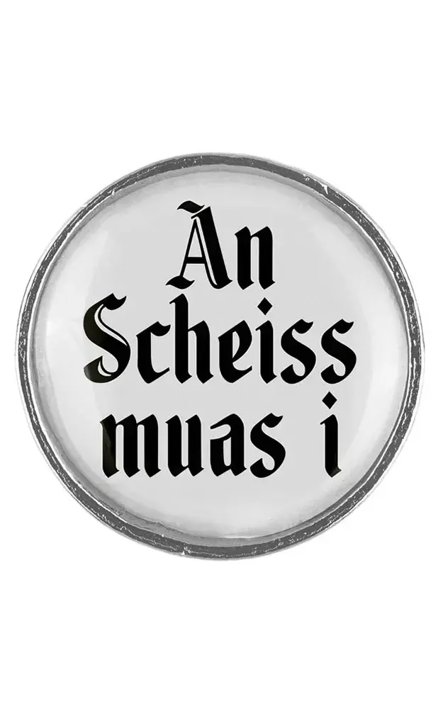 Ansteck-Pin Klassik - An Scheiss muas i